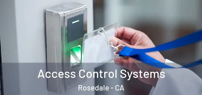  Access Control Systems Rosedale - CA
