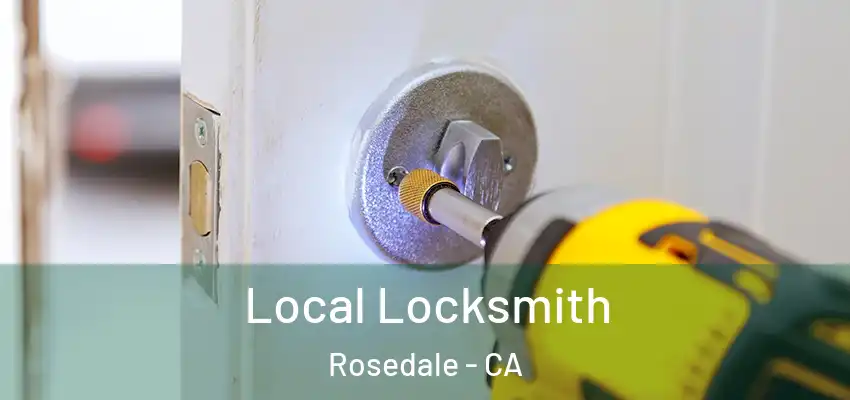 Local Locksmith Rosedale - CA