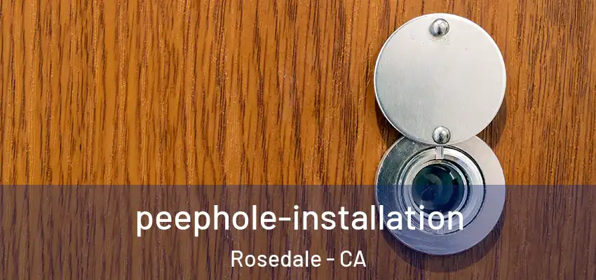  peephole-installation Rosedale - CA