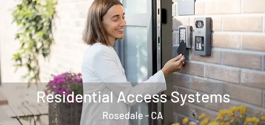  Residential Access Systems Rosedale - CA