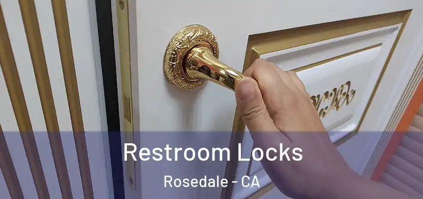  Restroom Locks Rosedale - CA