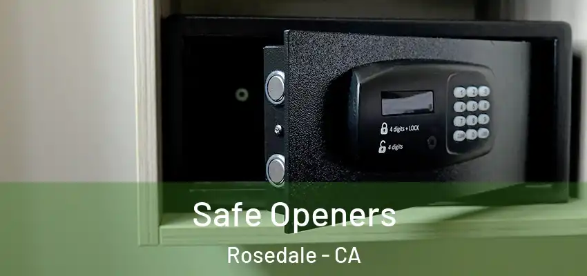  Safe Openers Rosedale - CA