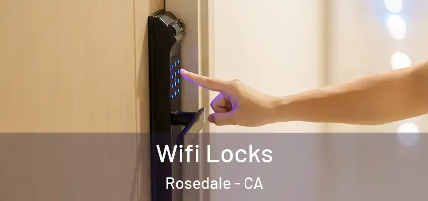  Wifi Locks Rosedale - CA